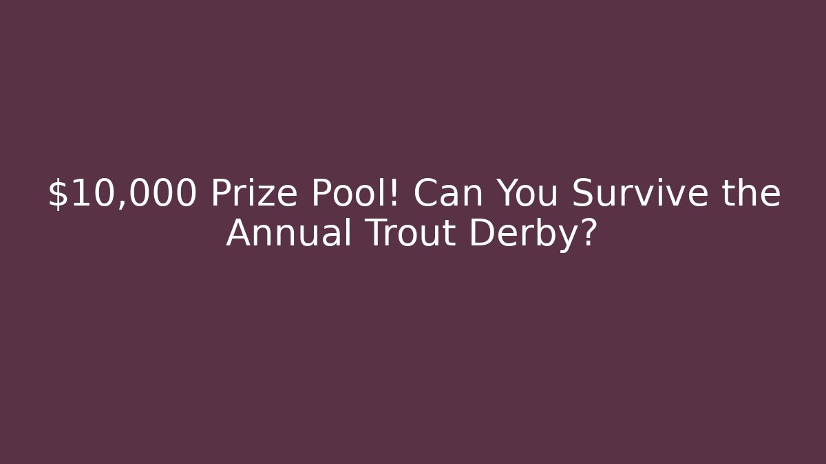 $10,000 Prize Pool! Can You Survive the Annual Trout Derby? - Critter Realm