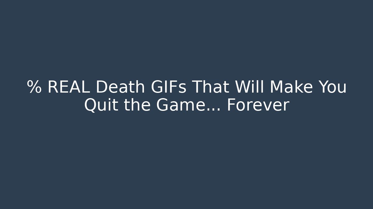 % REAL Death GIFs That Will Make You Quit the Game... Forever - Critter Realm