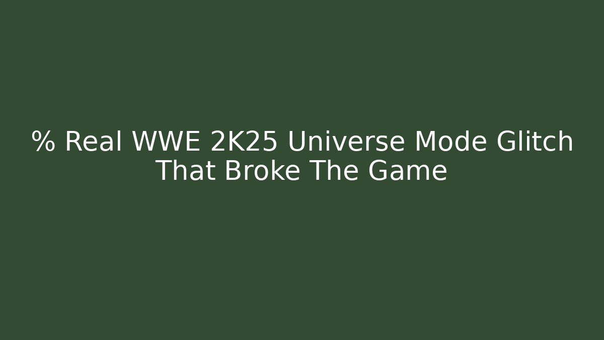 % Real WWE 2K25 Universe Mode Glitch That Broke The Game