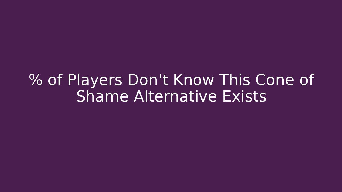 % of Players Don’t Know This Cone of Shame Alternative Exists