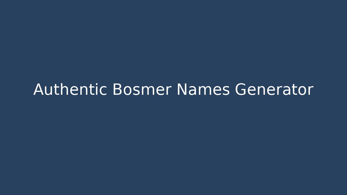 + Authentic Bosmer Names Generator - Critter Realm