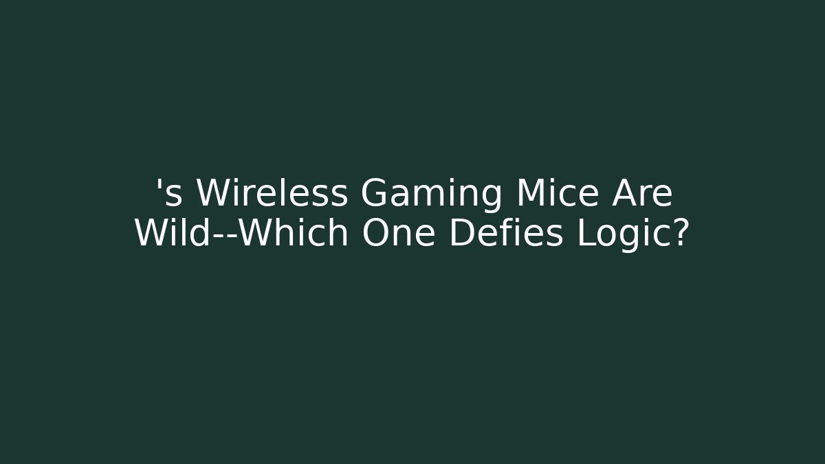 ’s Wireless Gaming Mice Are Wild—Which One Defies Logic?