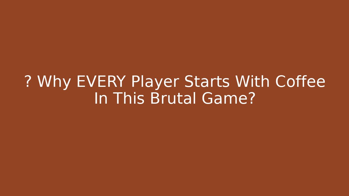 ☕ Why EVERY Player Starts With Coffee In This Brutal Game?