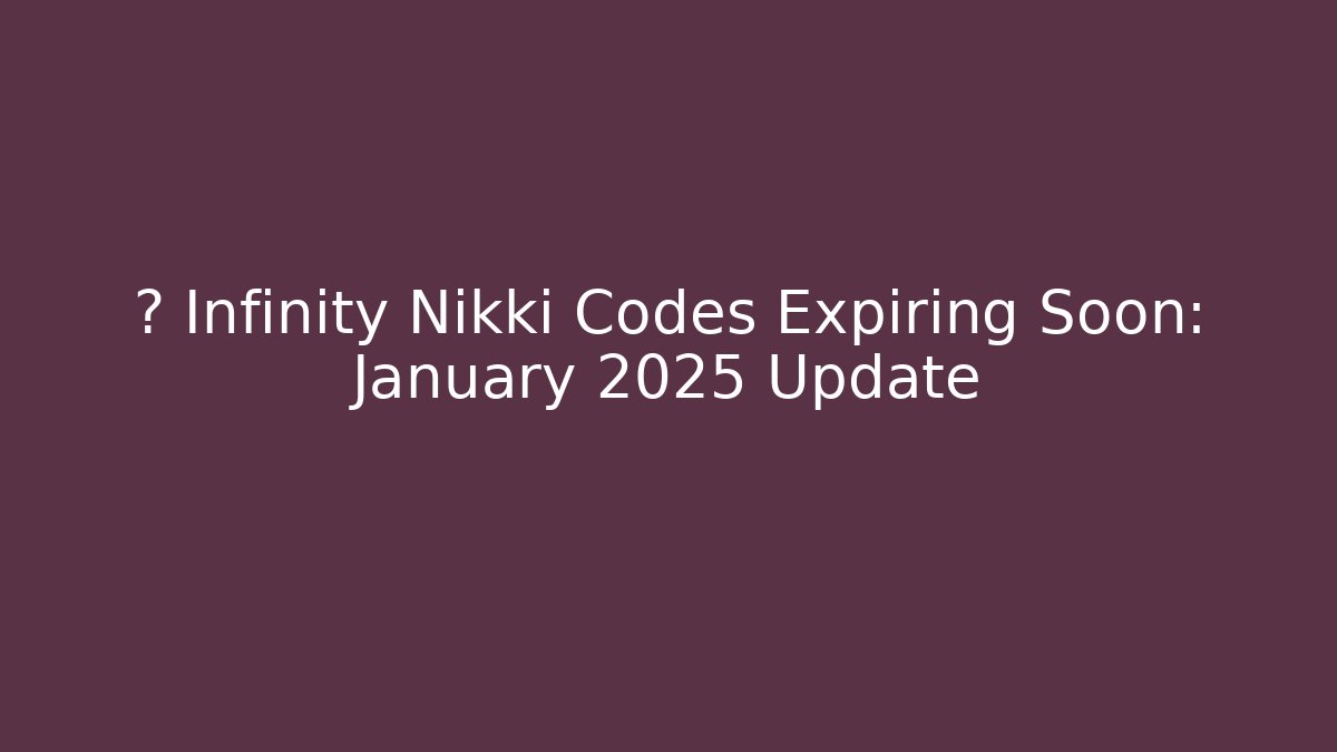 ⚠️ Infinity Nikki Codes Expiring Soon: January 2025 Update - Critter Realm