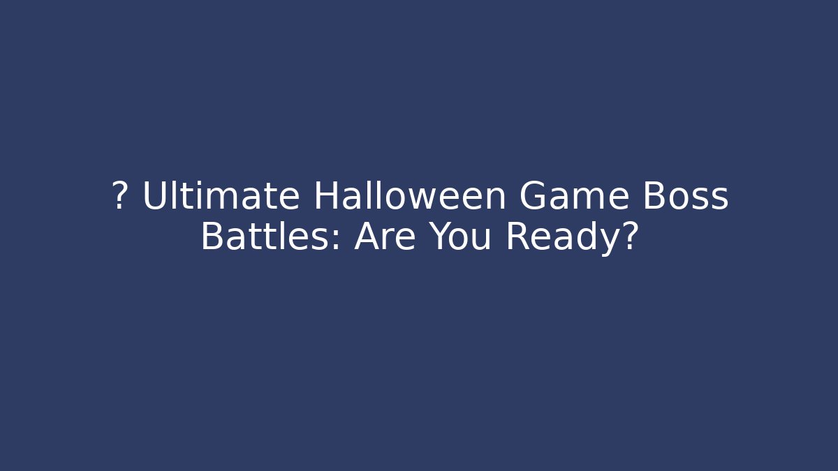 🎃 Ultimate Halloween Game Boss Battles: Are You Ready? - Critter Realm