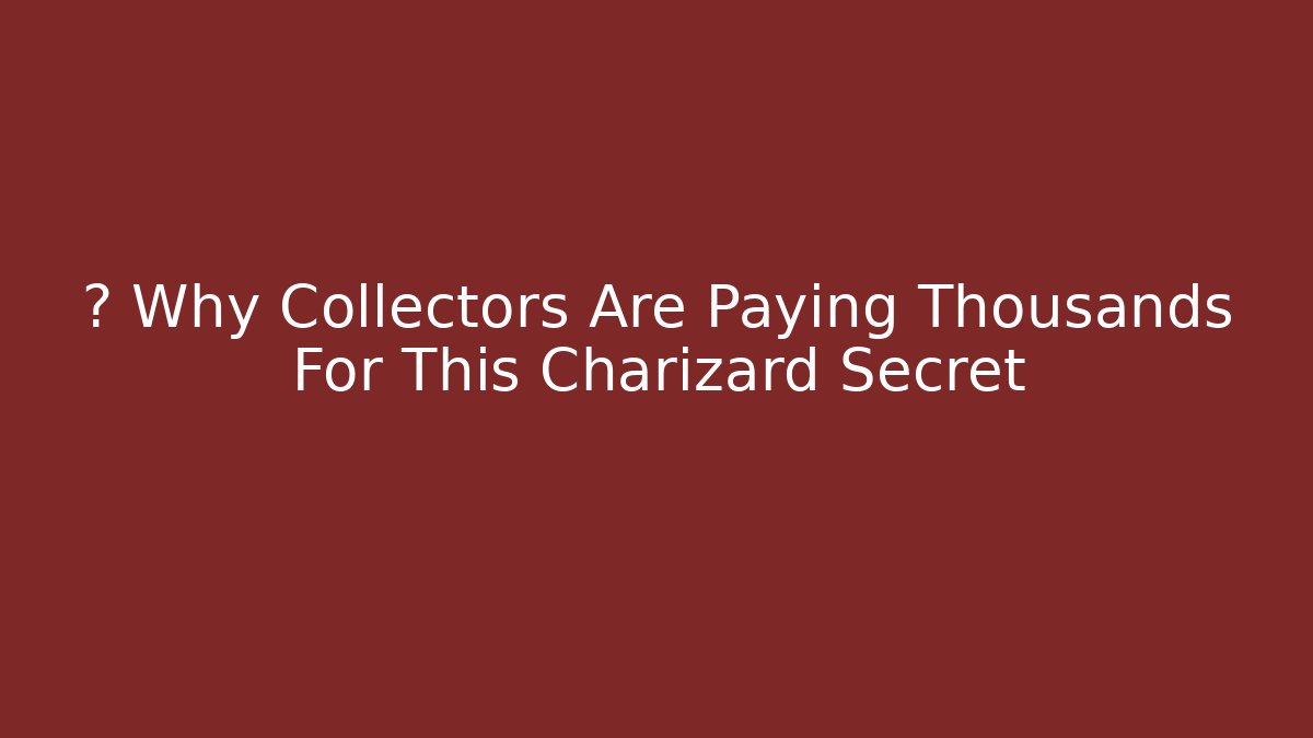 🔥 Why Collectors Are Paying Thousands For This Charizard Secret