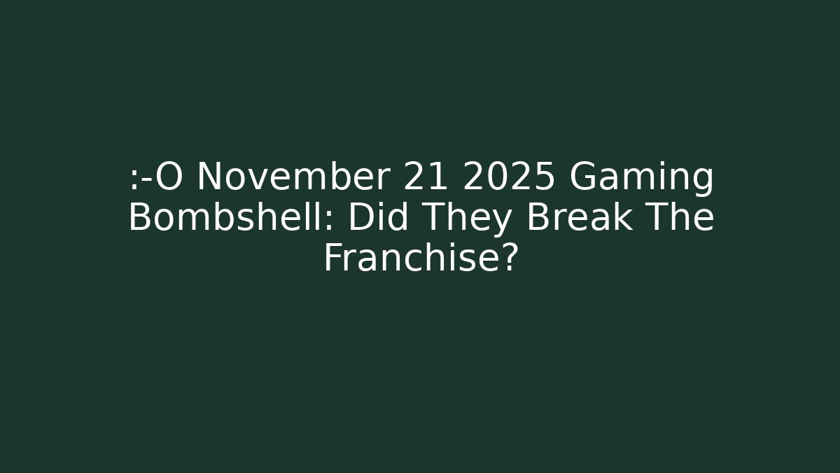 😱 November 21 2025 Gaming Bombshell: Did They Break The Franchise?