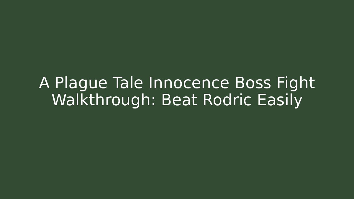 A Plague Tale Innocence Boss Fight Walkthrough: Beat Rodric Easily