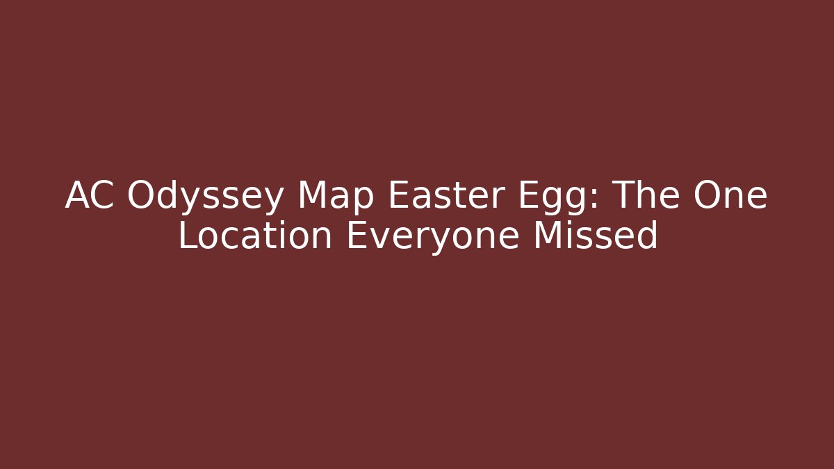 AC Odyssey Map Easter Egg: The One Location Everyone Missed