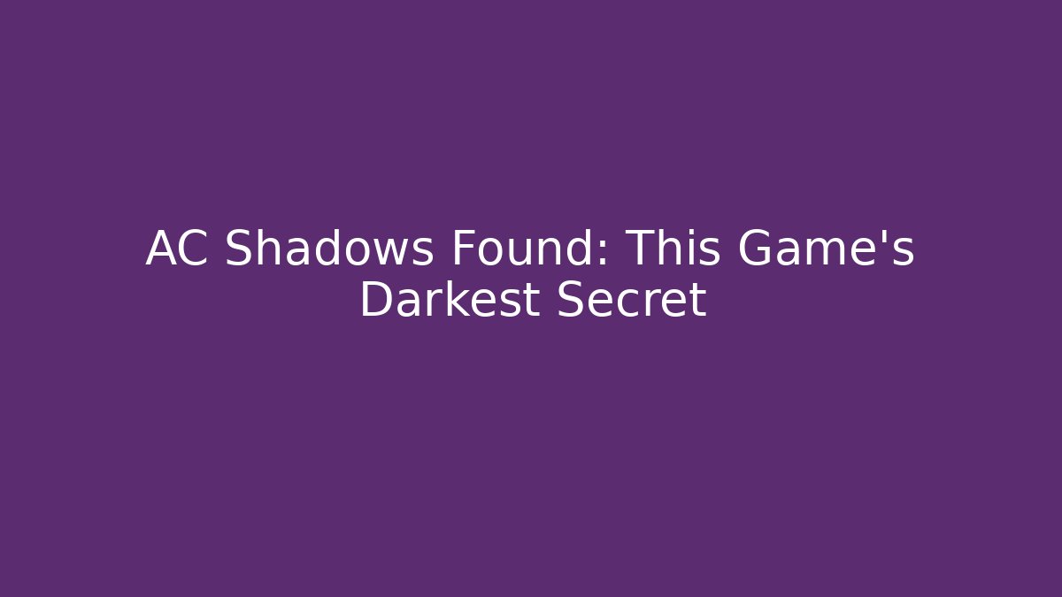 AC Shadows Found: This Game's Darkest Secret - Critter Realm