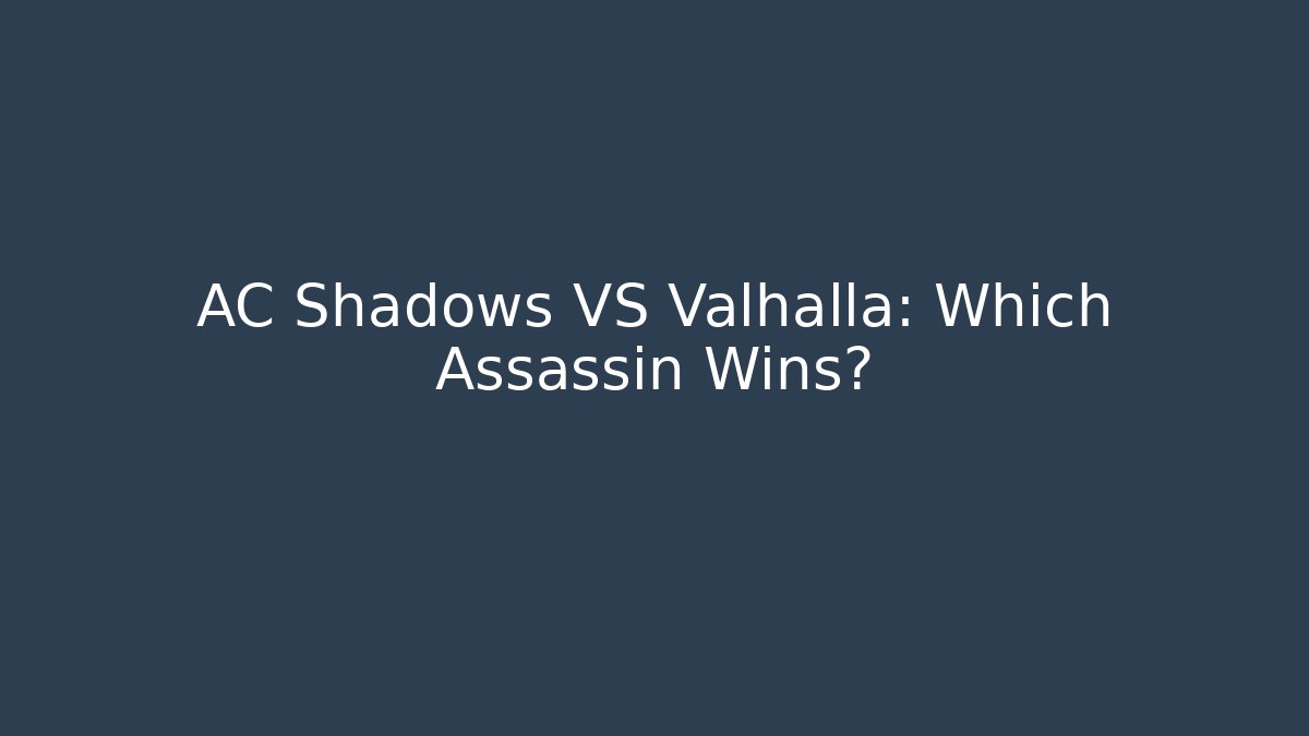 AC Shadows VS Valhalla: Which Assassin Wins?