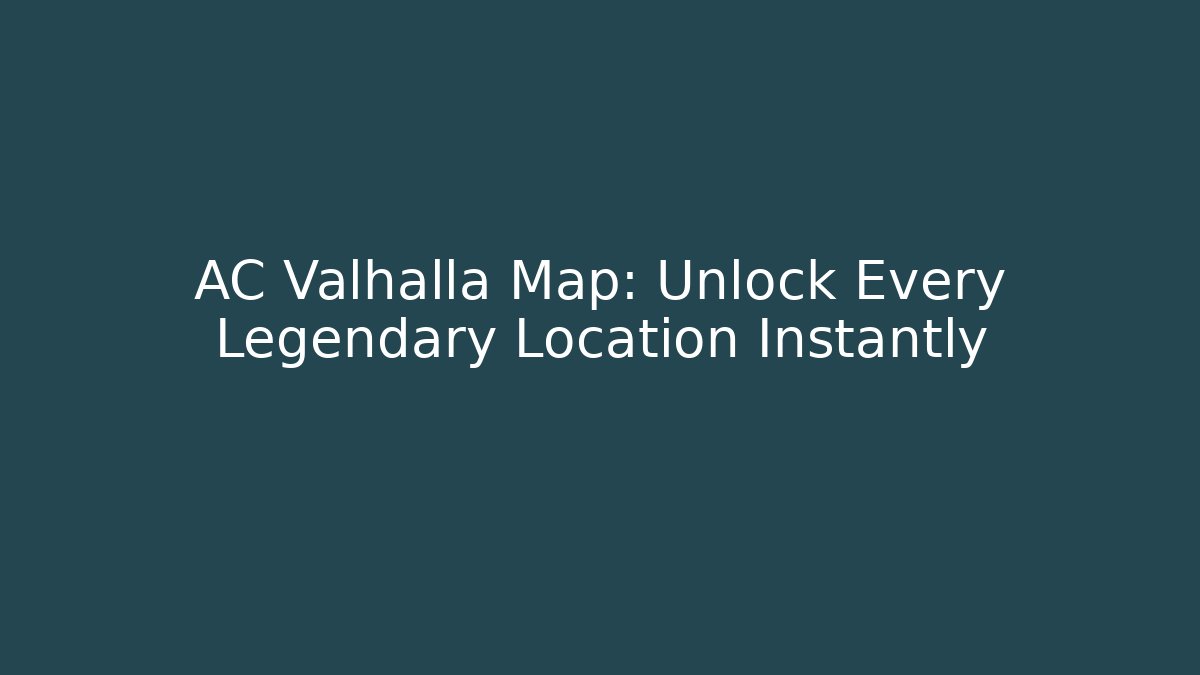 AC Valhalla Map: Unlock Every Legendary Location Instantly - Critter Realm
