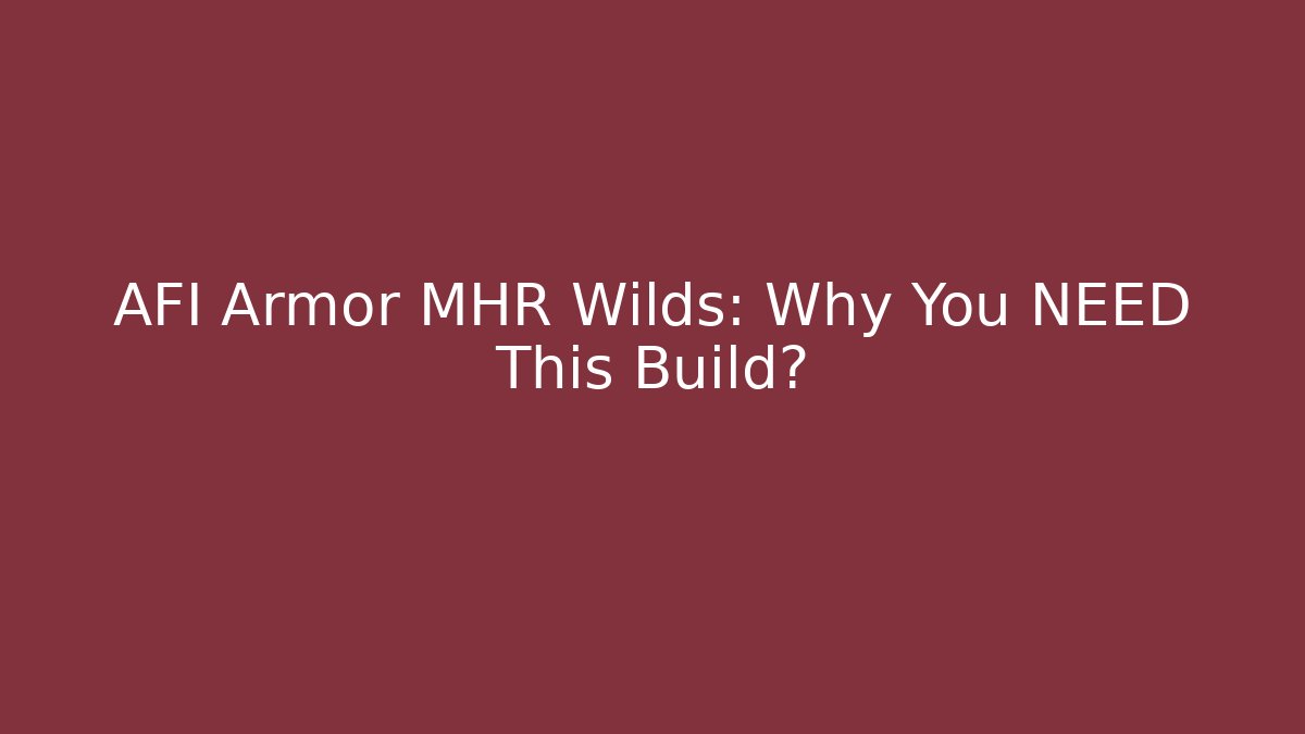 AFI Armor MHR Wilds: Why You NEED This Build?