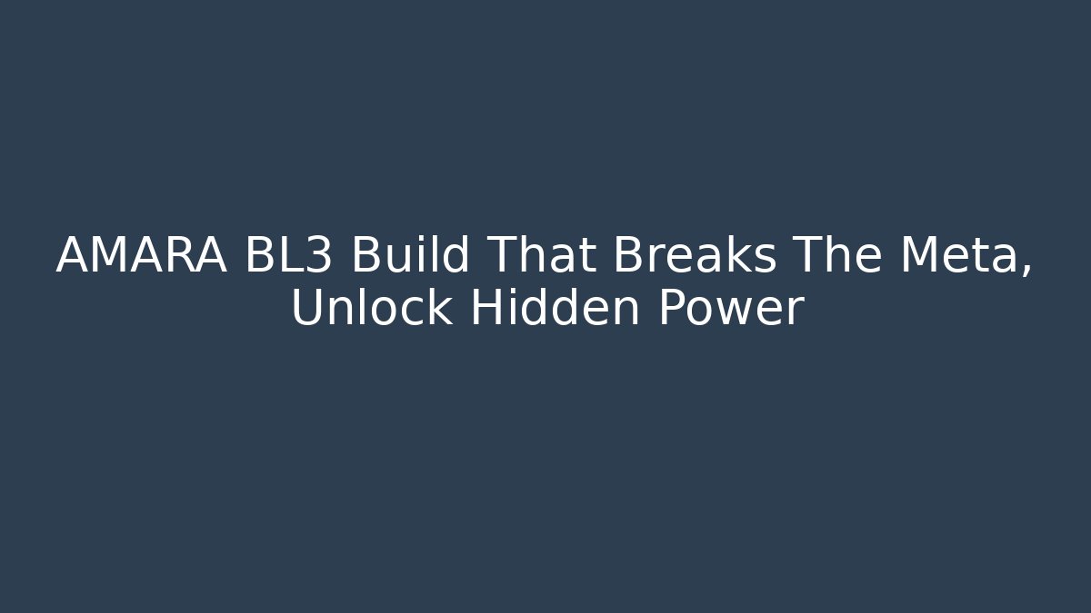 AMARA BL3 Build That Breaks The Meta, Unlock Hidden Power
