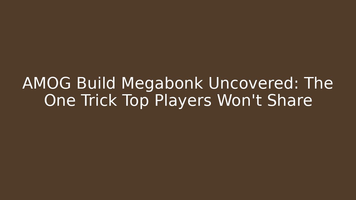 AMOG Build Megabonk Uncovered: The One Trick Top Players Won't Share