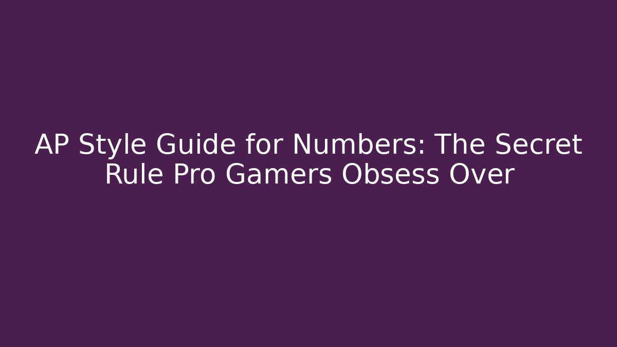 AP Style Guide for Numbers: The Secret Rule Pro Gamers Obsess Over - Critter Realm