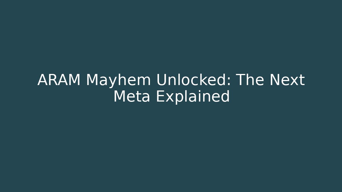 ARAM Mayhem Unlocked: The Next Meta Explained - Critter Realm