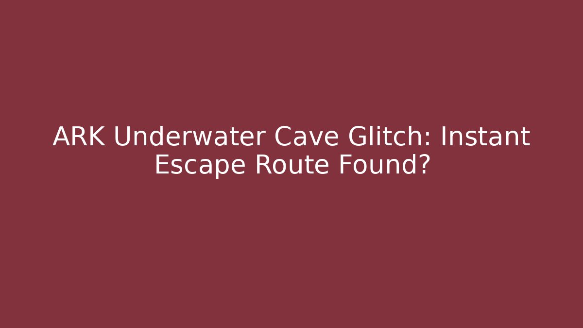 ARK Underwater Cave Glitch: Instant Escape Route Found? - Critter Realm