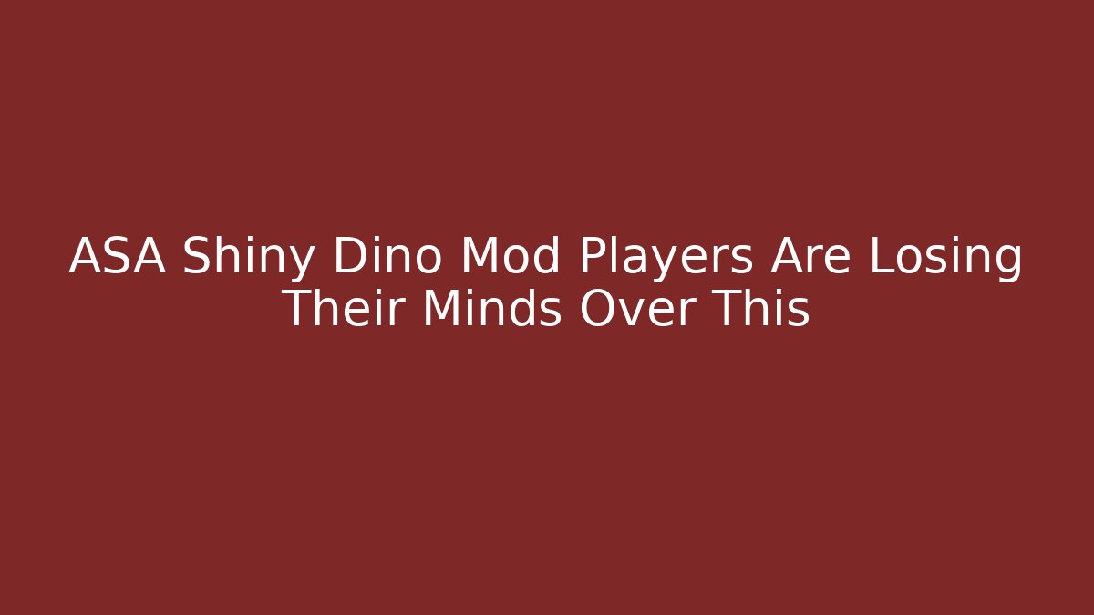 ASA Shiny Dino Mod Players Are Losing Their Minds Over This