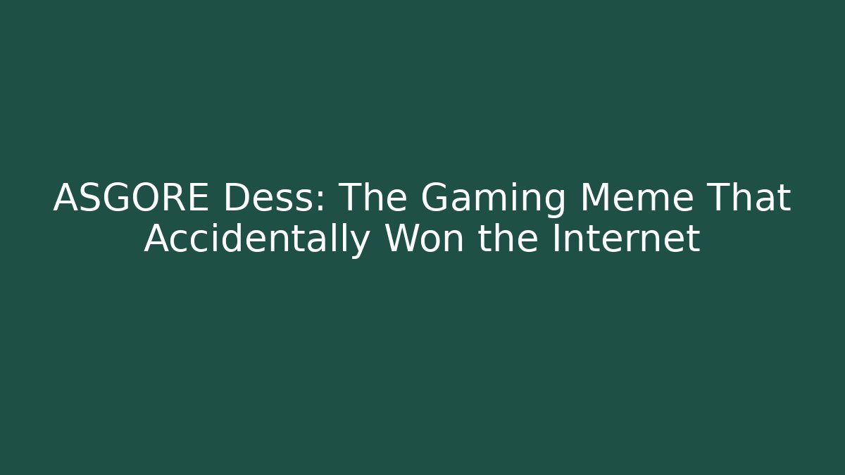 ASGORE Dess: The Gaming Meme That Accidentally Won the Internet