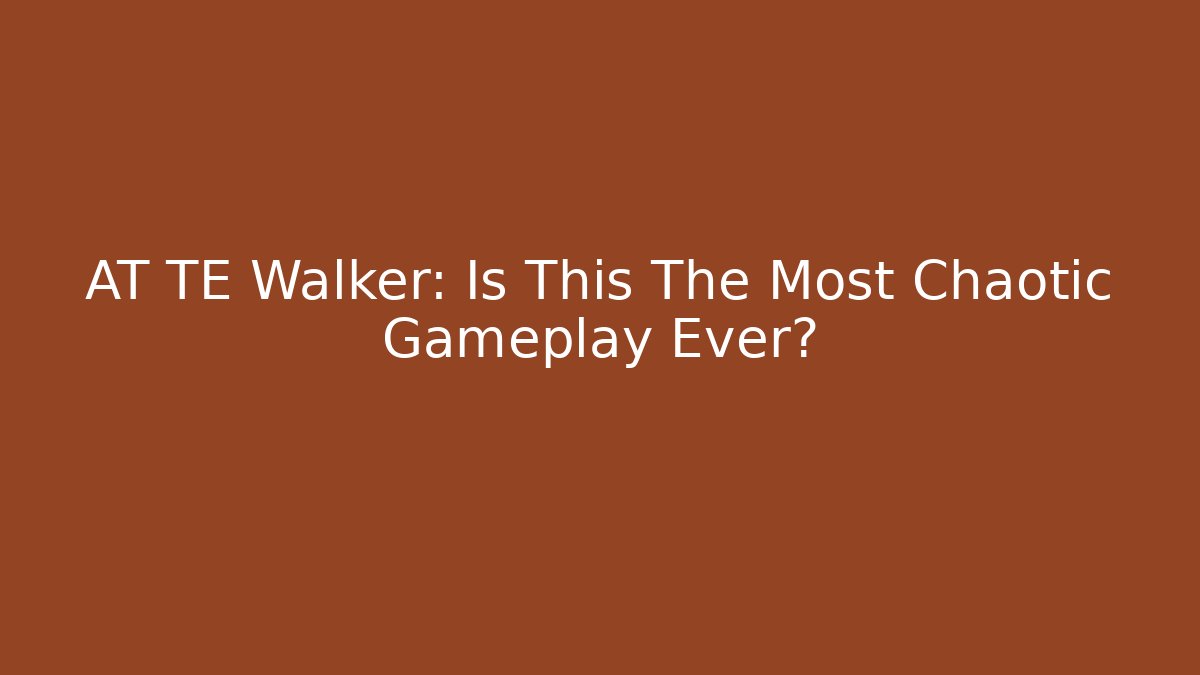 AT TE Walker: Is This The Most Chaotic Gameplay Ever? - Critter Realm