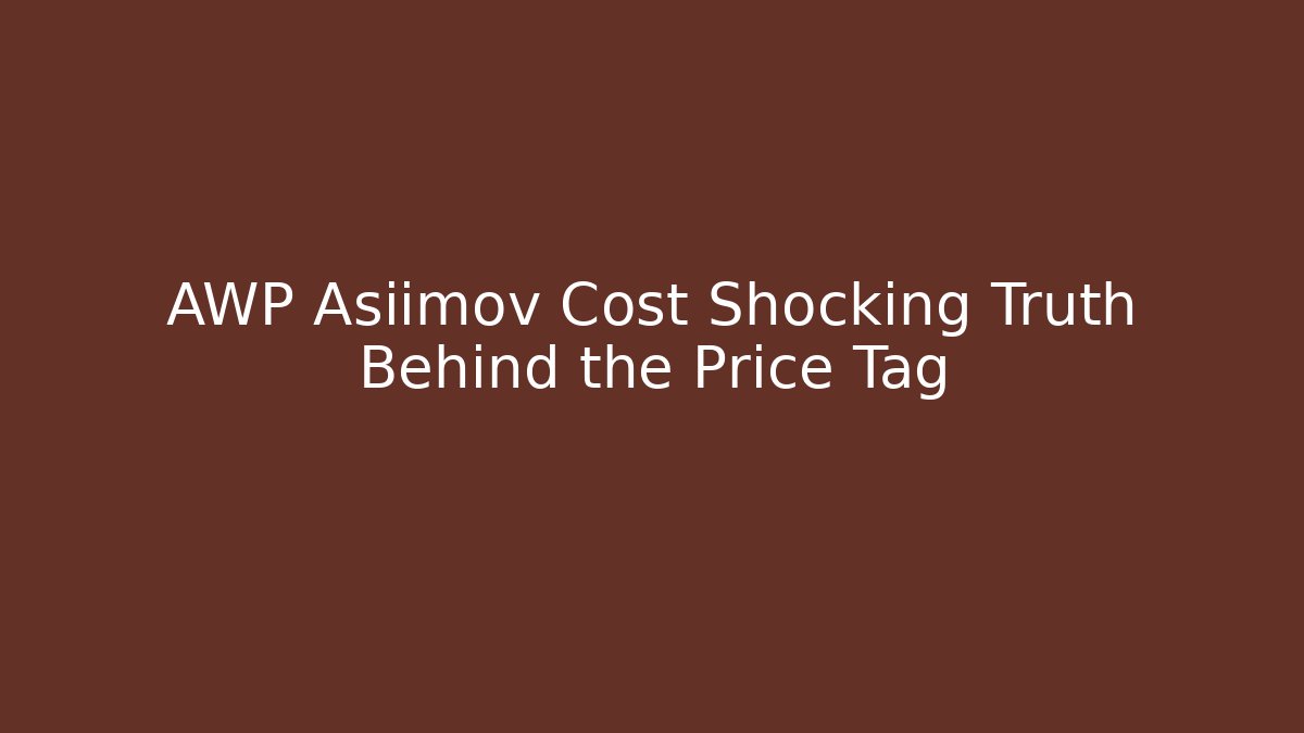 AWP Asiimov Cost Shocking Truth Behind the Price Tag