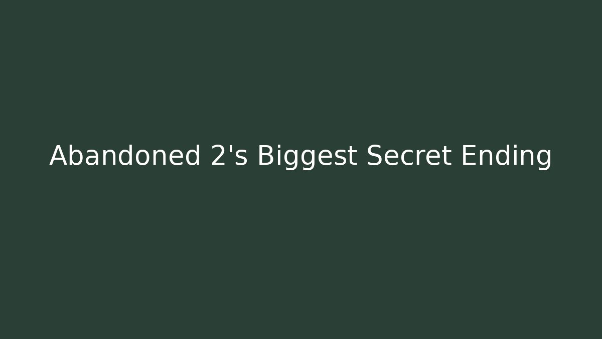 Abandoned 2’s Biggest Secret Ending - Critter Realm
