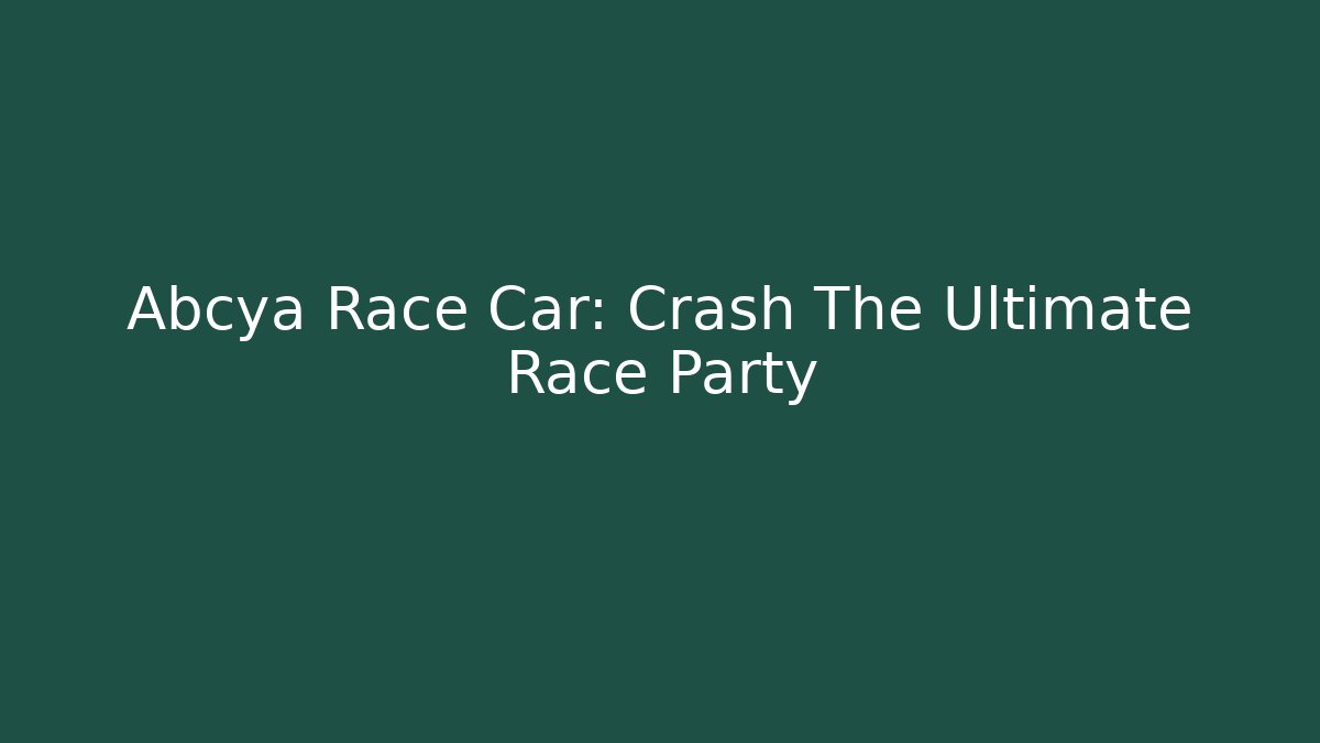 Abcya Race Car: Crash The Ultimate Race Party