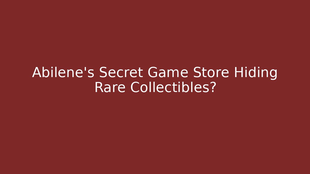 Abilene's Secret Game Store Hiding Rare Collectibles? - Critter Realm