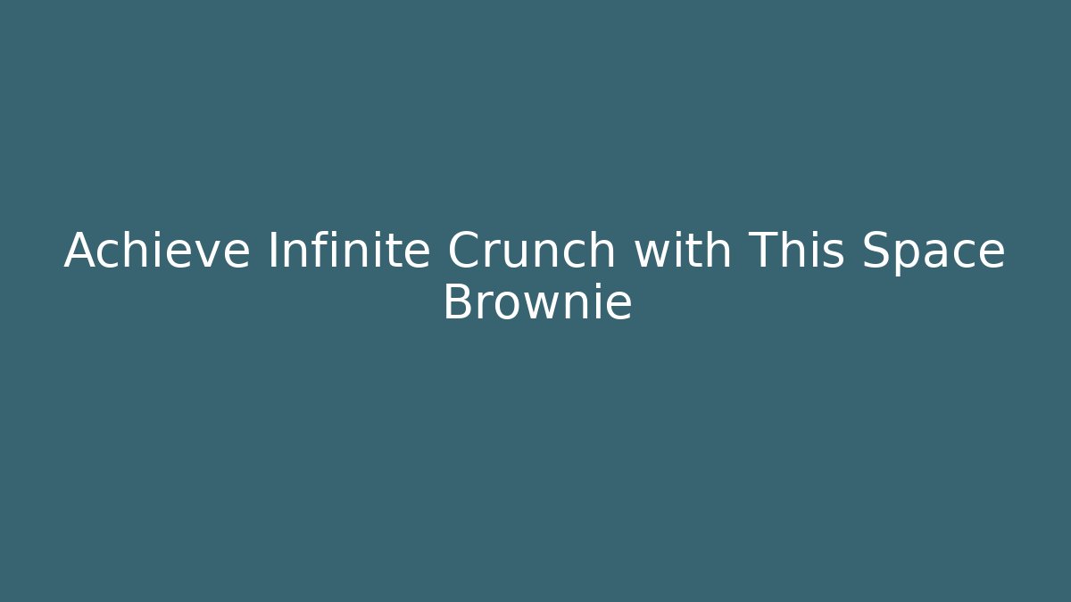Achieve Infinite Crunch with This Space Brownie - Critter Realm