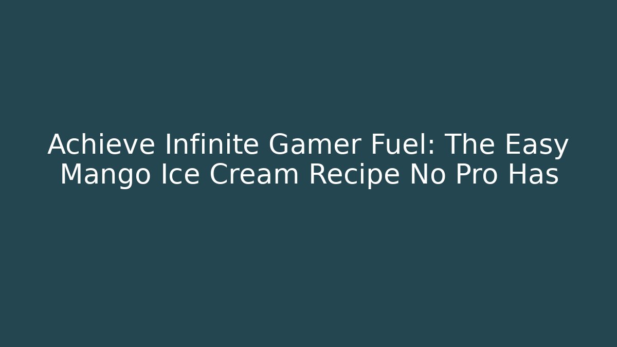 Achieve Infinite Gamer Fuel: The Easy Mango Ice Cream Recipe No Pro Has