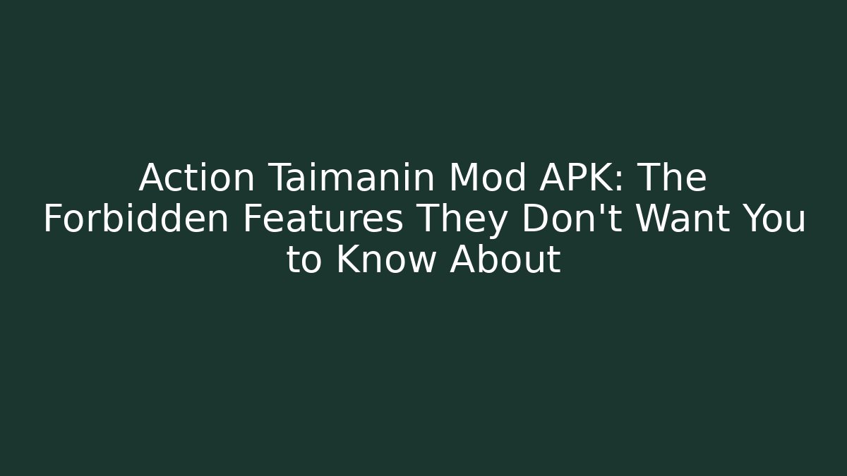Action Taimanin Mod APK: The Forbidden Features They Don’t Want You to Know About