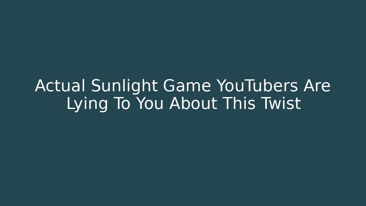 Actual Sunlight Game YouTubers Are Lying To You About This Twist - Critter Realm