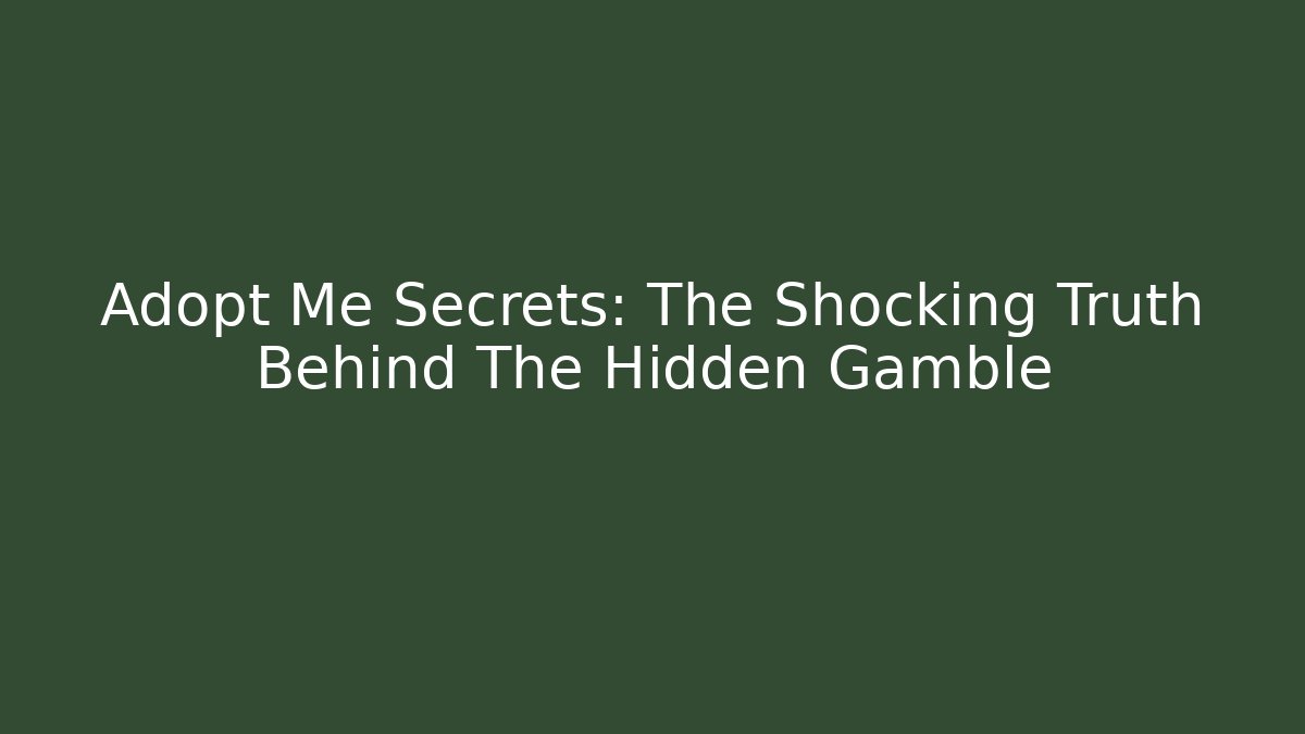 Adopt Me Secrets: The Shocking Truth Behind The Hidden Gamble - Critter Realm