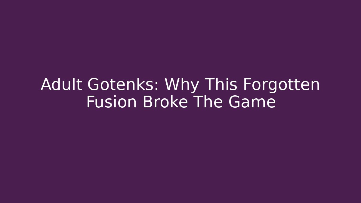 Adult Gotenks: Why This Forgotten Fusion Broke The Game