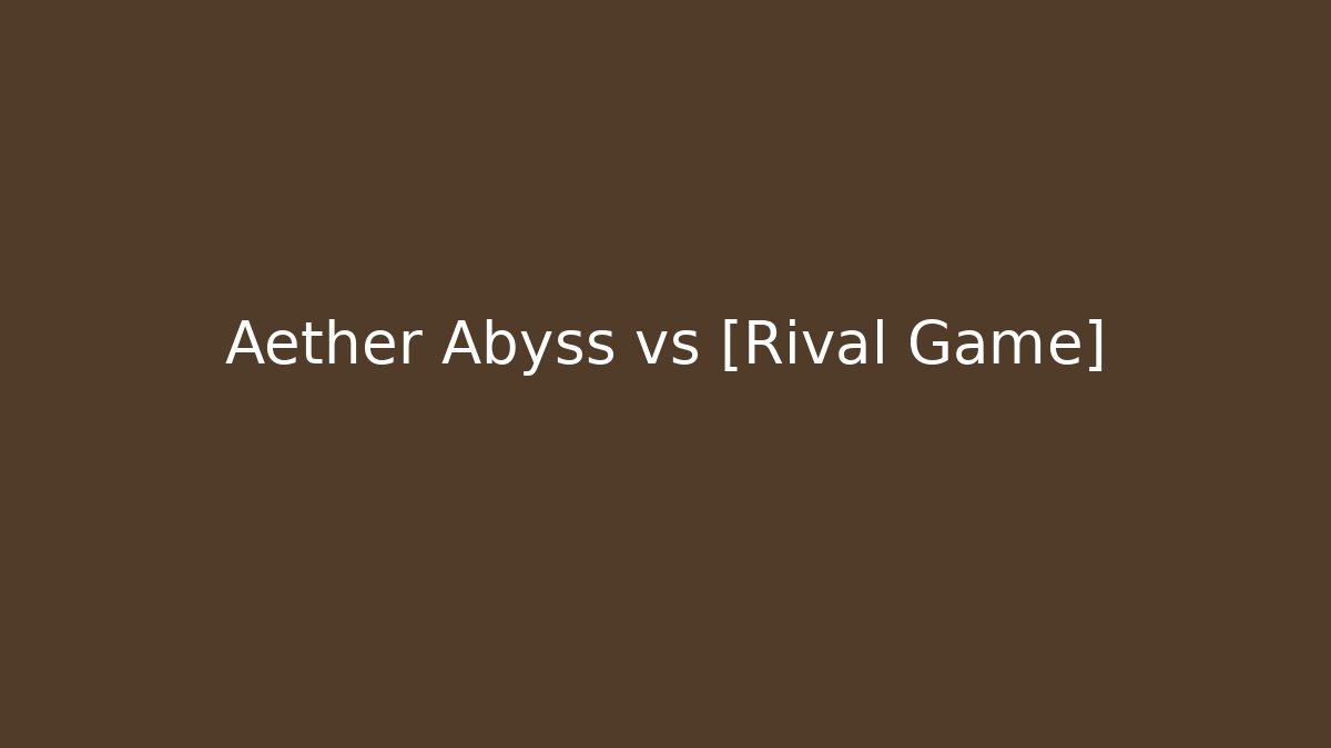 Aether Abyss vs [Rival Game] - Critter Realm