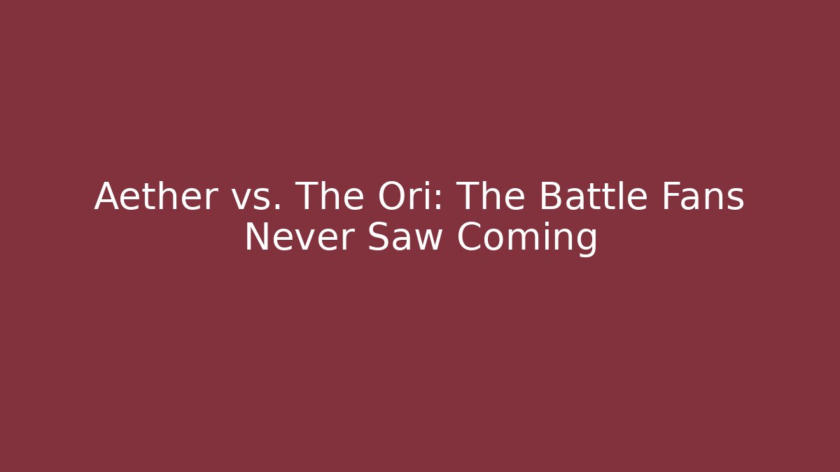 Aether vs. The Ori: The Battle Fans Never Saw Coming