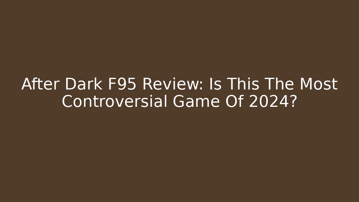 After Dark F95 Review: Is This The Most Controversial Game Of 2024?