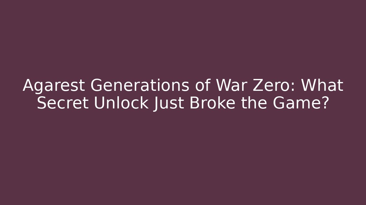 Agarest Generations of War Zero: What Secret Unlock Just Broke the Game?