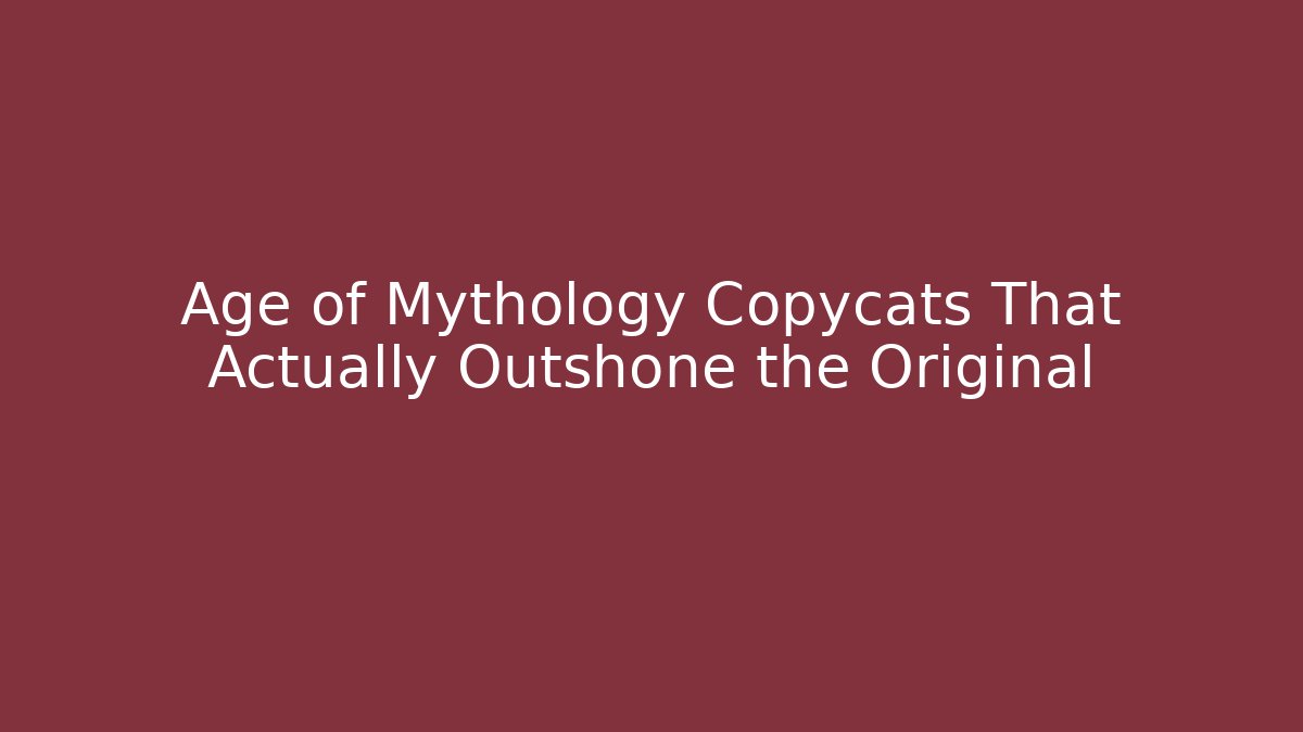 Age of Mythology Copycats That Actually Outshone the Original