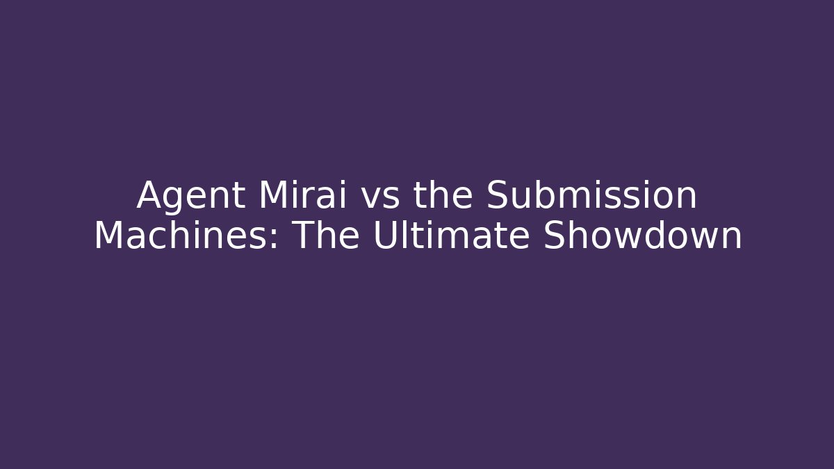Agent Mirai vs the Submission Machines: The Ultimate Showdown - Critter Realm