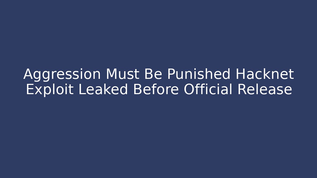 Aggression Must Be Punished Hacknet Exploit Leaked Before Official Release - Critter Realm
