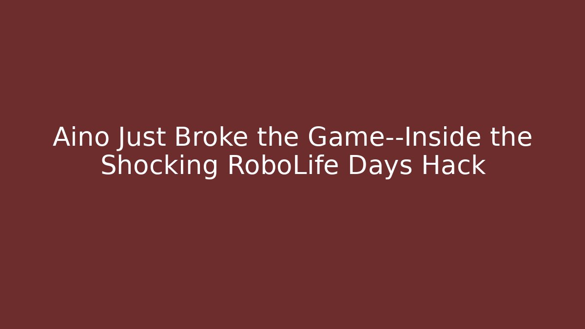 Aino Just Broke the Game—Inside the Shocking RoboLife Days Hack - Critter Realm