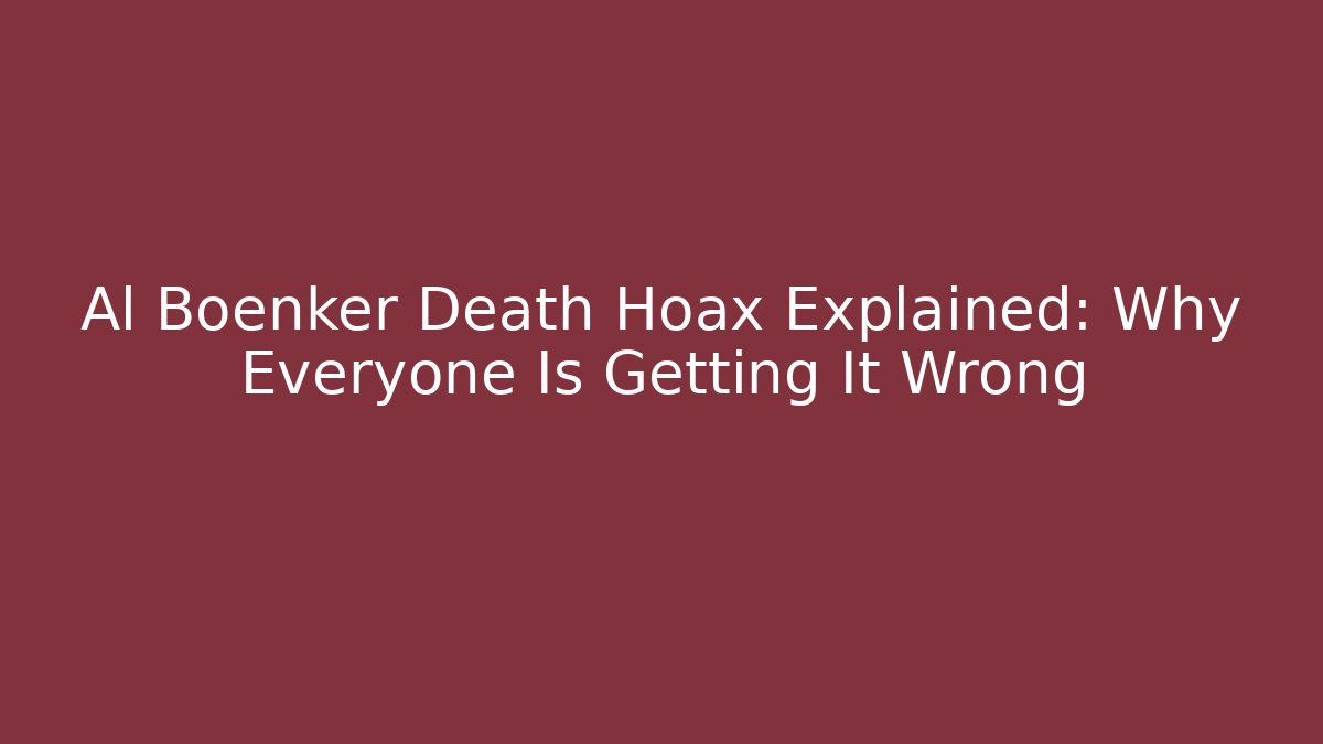 Al Boenker Death Hoax Explained: Why Everyone Is Getting It Wrong