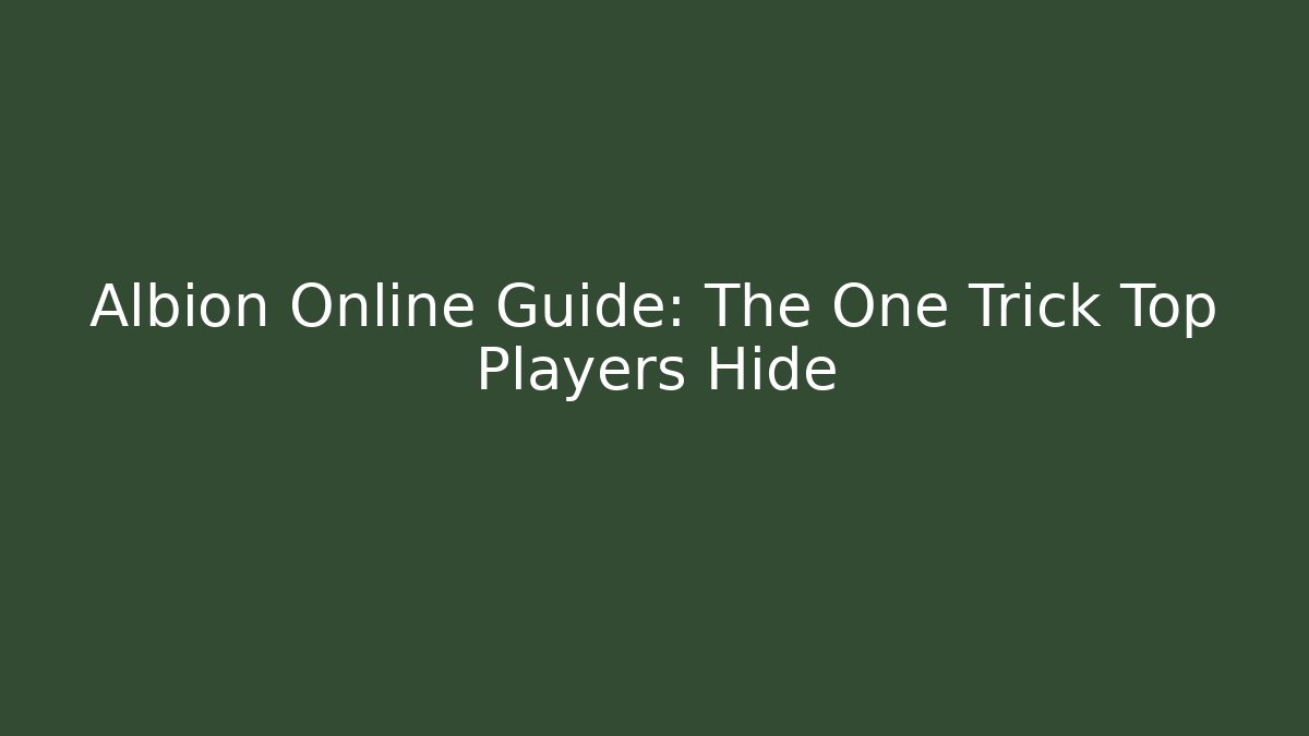 Albion Online Guide: The One Trick Top Players Hide - Critter Realm