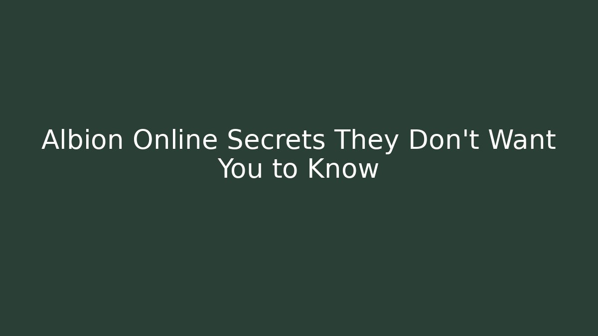 Albion Online Secrets They Don't Want You to Know