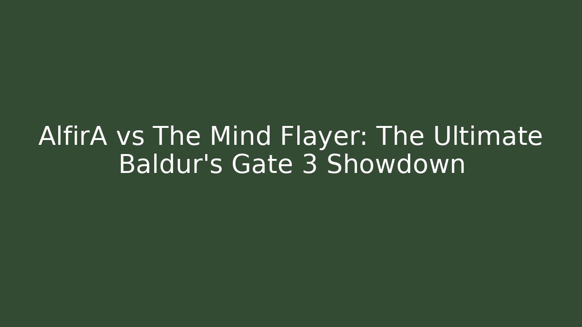 AlfirA vs The Mind Flayer: The Ultimate Baldur's Gate 3 Showdown - Critter Realm