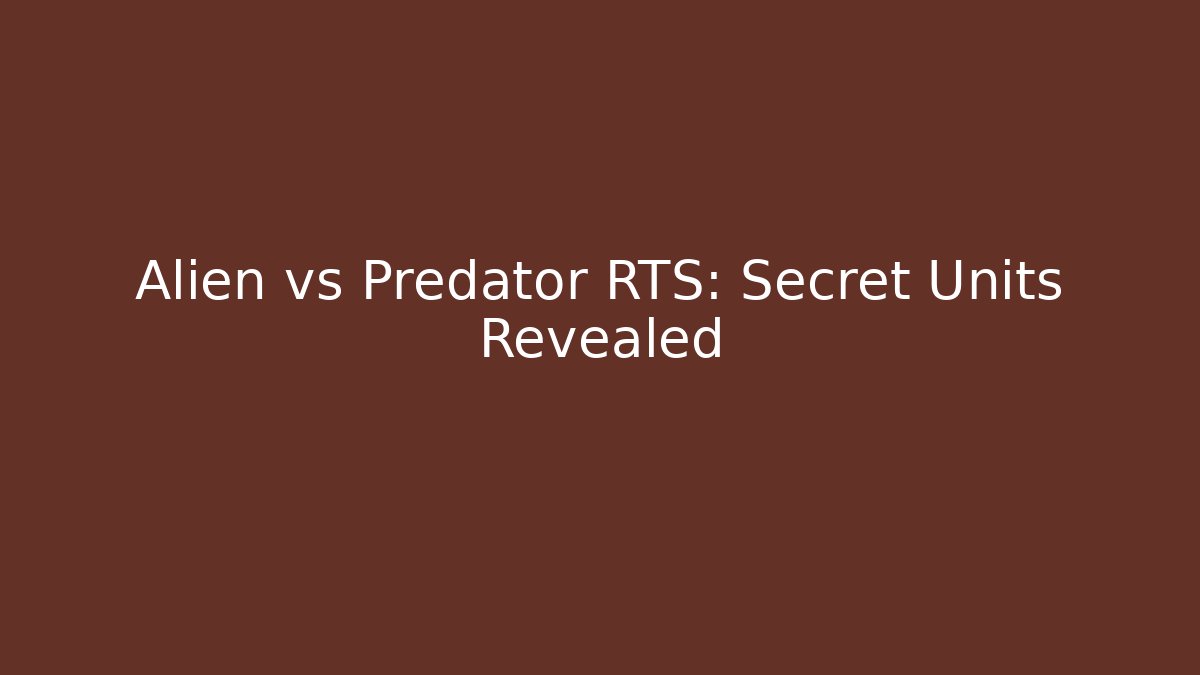 Alien vs Predator RTS: Secret Units Revealed
