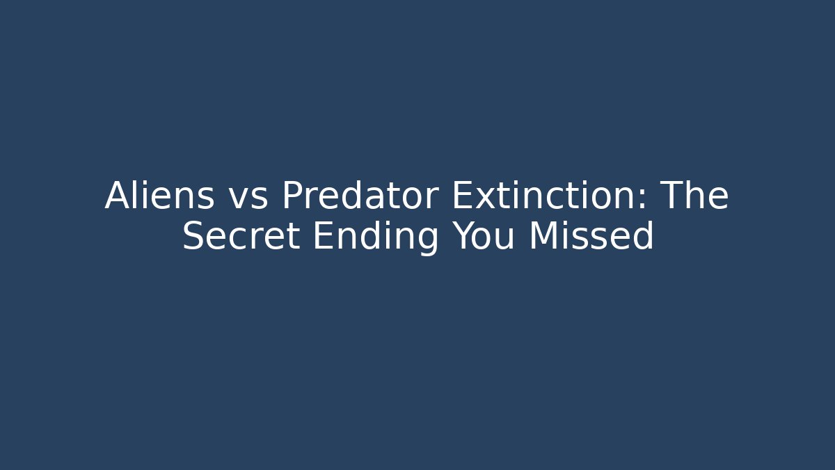 Aliens vs Predator Extinction: The Secret Ending You Missed