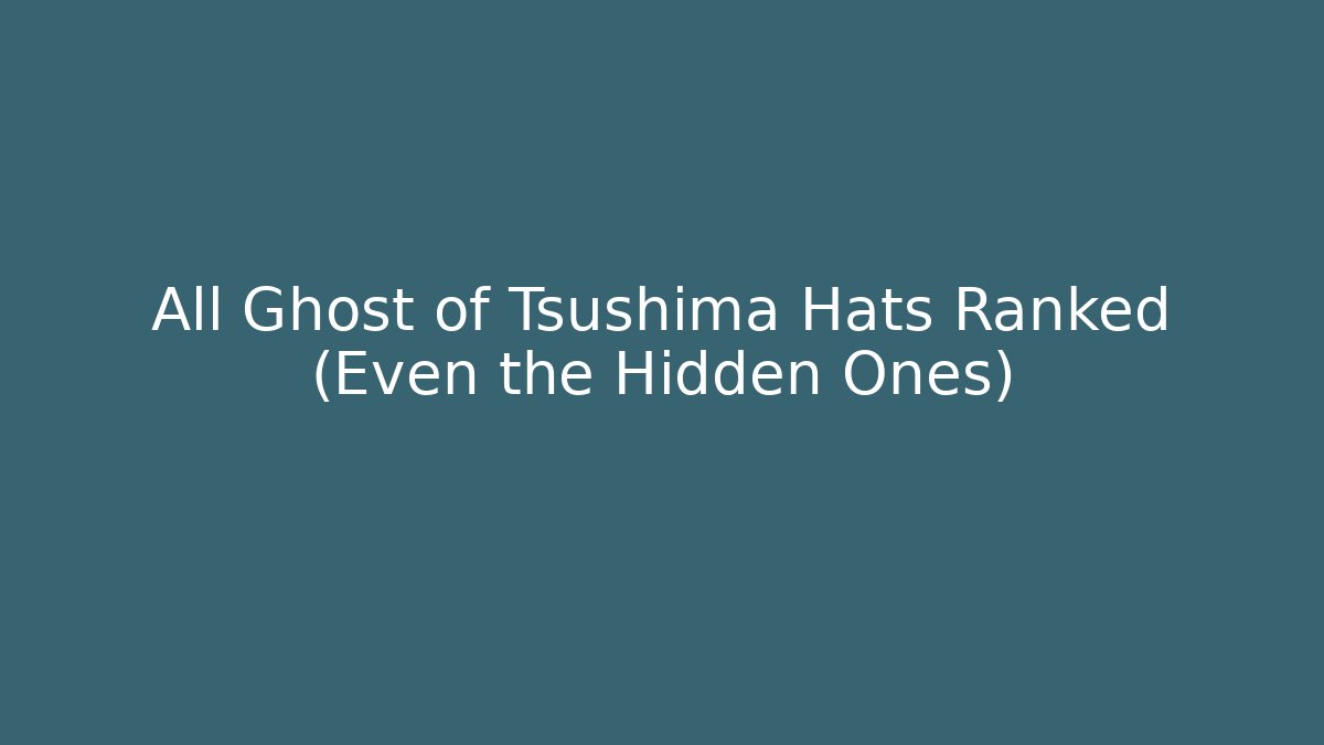 All Ghost of Tsushima Hats Ranked (Even the Hidden Ones)